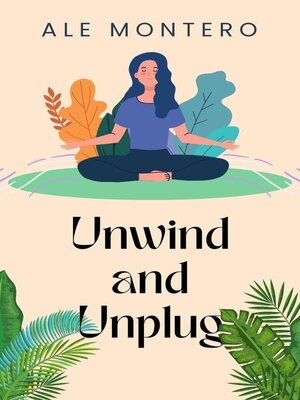 cover image of Unwind and Unplug